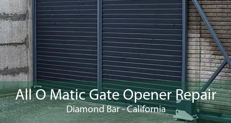 All O Matic Gate Opener Repair Diamond Bar - California